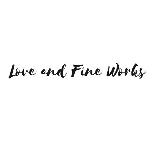 Black text that reads love and fine works